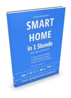 eBook: Smart Home in 1 Stunde. Was ist Smart Home? Warum hilft mir Smart Home zuhause und unterwegs? Und wie unterstützt mich Smart Home in meinem Alltag? Zusätzlich zum Know How gibt's interaktive Links im Buch sowie Links zu Produkterläuterungen und Begriffserklärungen auf der Webseite www.smarthome.academy.